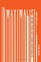 The Maximalist Novel: From Thomas Pynchon's Gravity's Rainbow to Roberto Bolaño's 2666, by Stefano Ercolino