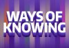 Titlecard of the "Ways of Knowing" Podcast, featuring the podcast title in white over a background of purple. At the bottom of the image, it reads "featuring faculty from the UW College of Arts & Sciences"