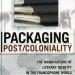 Book cover of Packaging Post/Coloniality